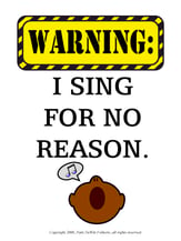 Warning: I Sing for No Reason Poster 18 x 24